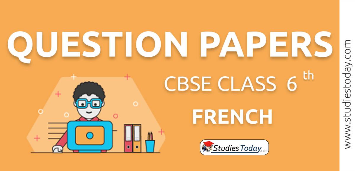 CBSE Class 6 French Question Papers