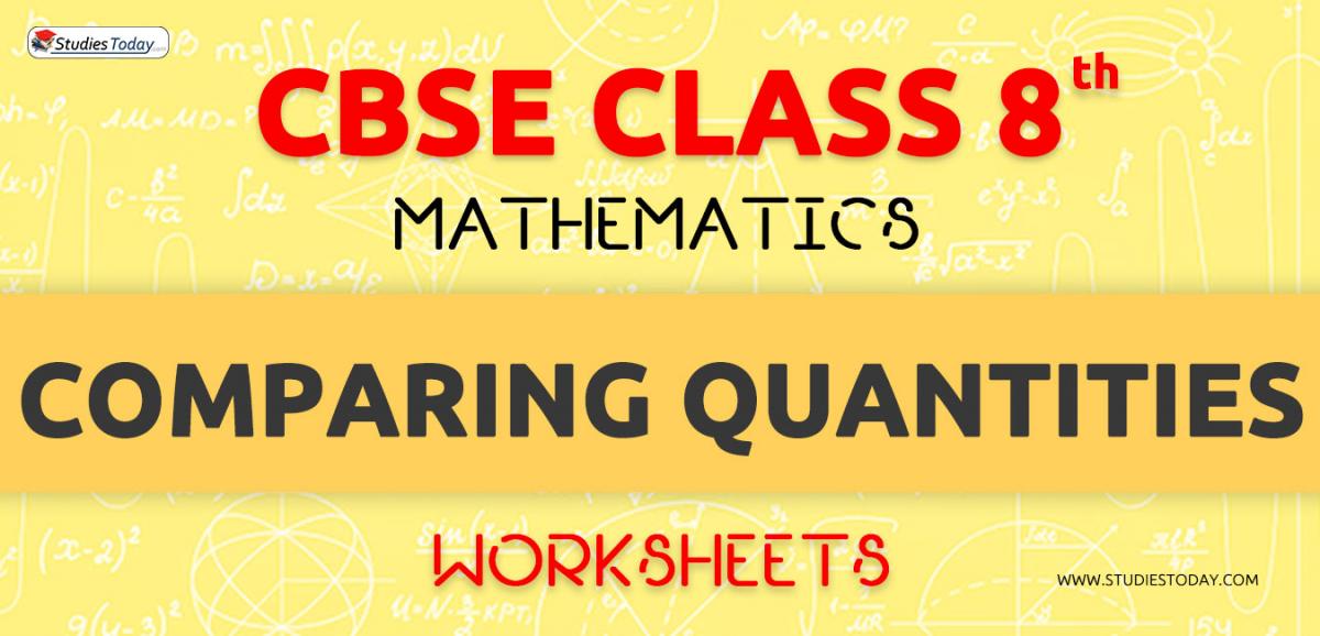 CBSE NCERT Class 8 Comparing Quantities Worksheets