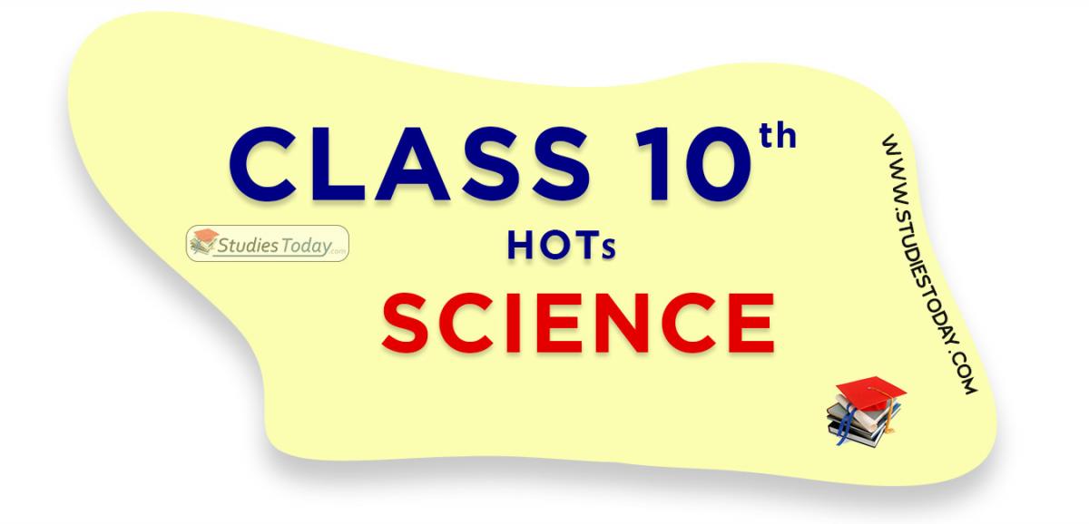 HOTs Questions Class 10 Science