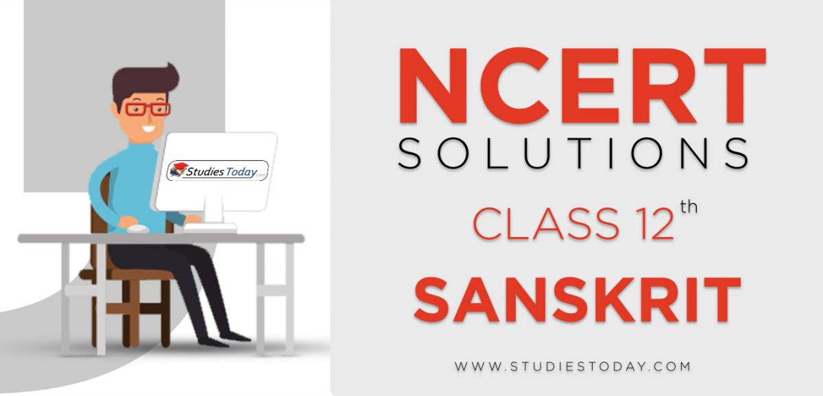 NCERT Solutions for Class 12 Sanskrit