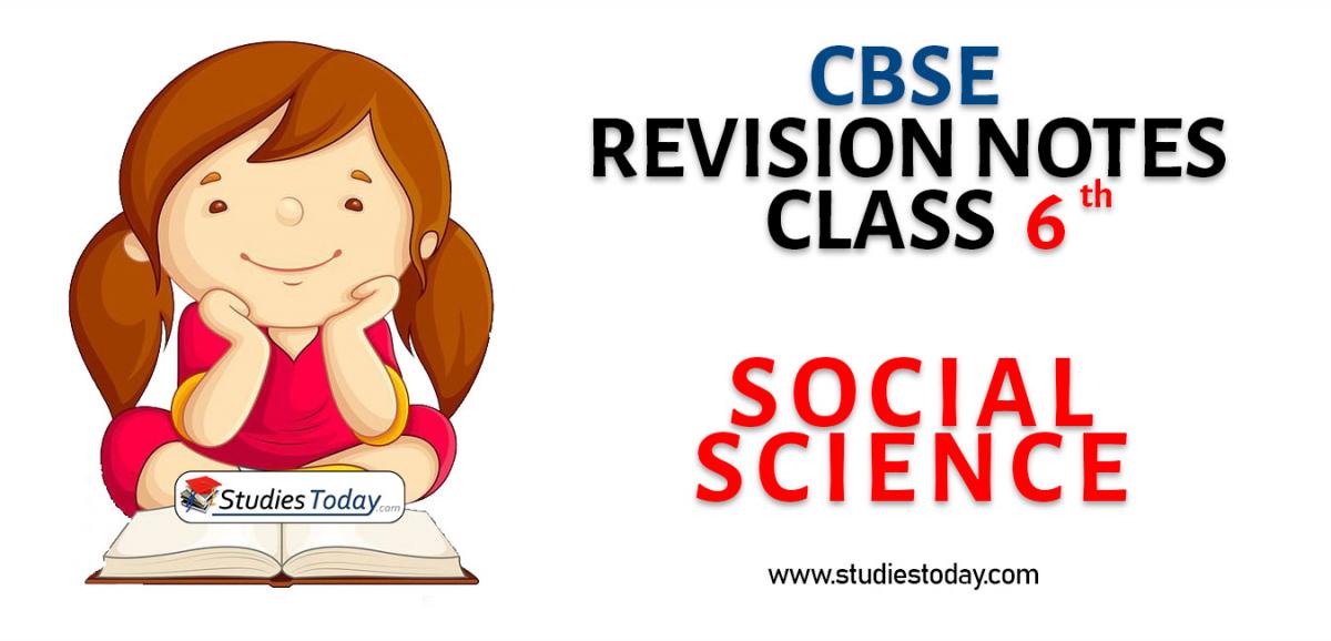 Revision Notes for CBSE Class 6 Social Science