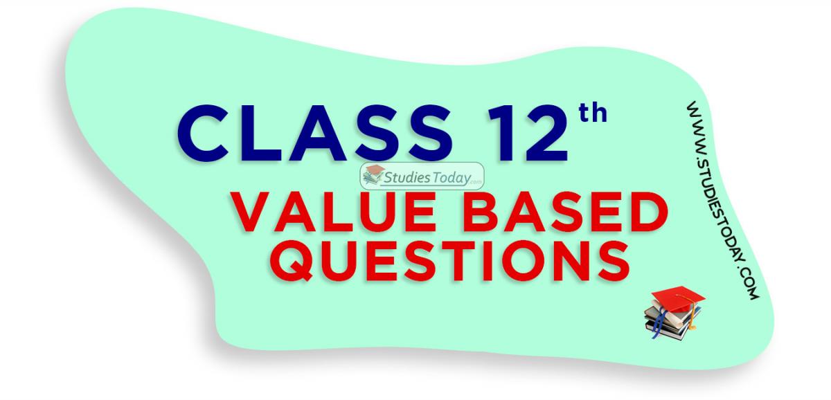 Value Based Questions (VBQs) for Class 12