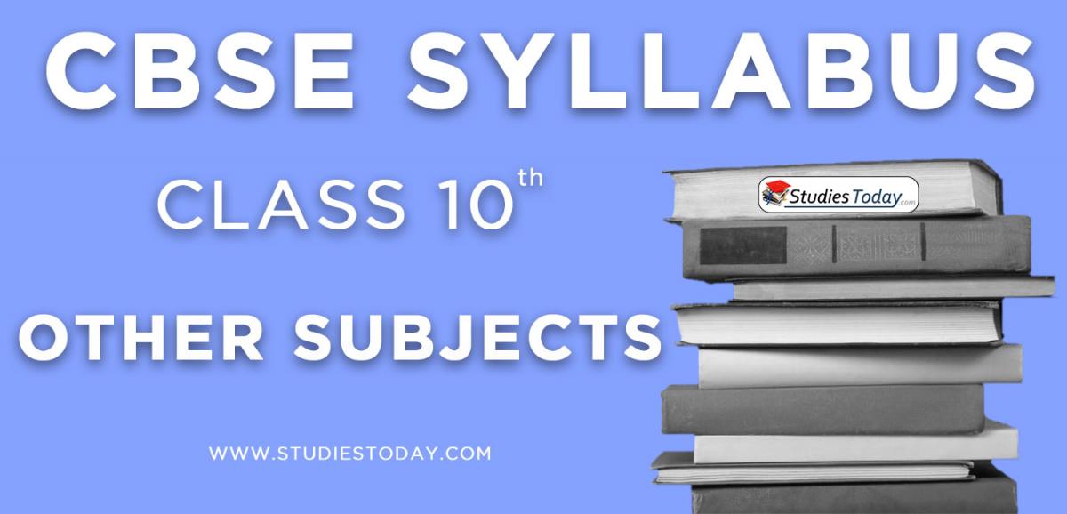CBSE Class 10 Syllabus for Other Subjects 2020 2021