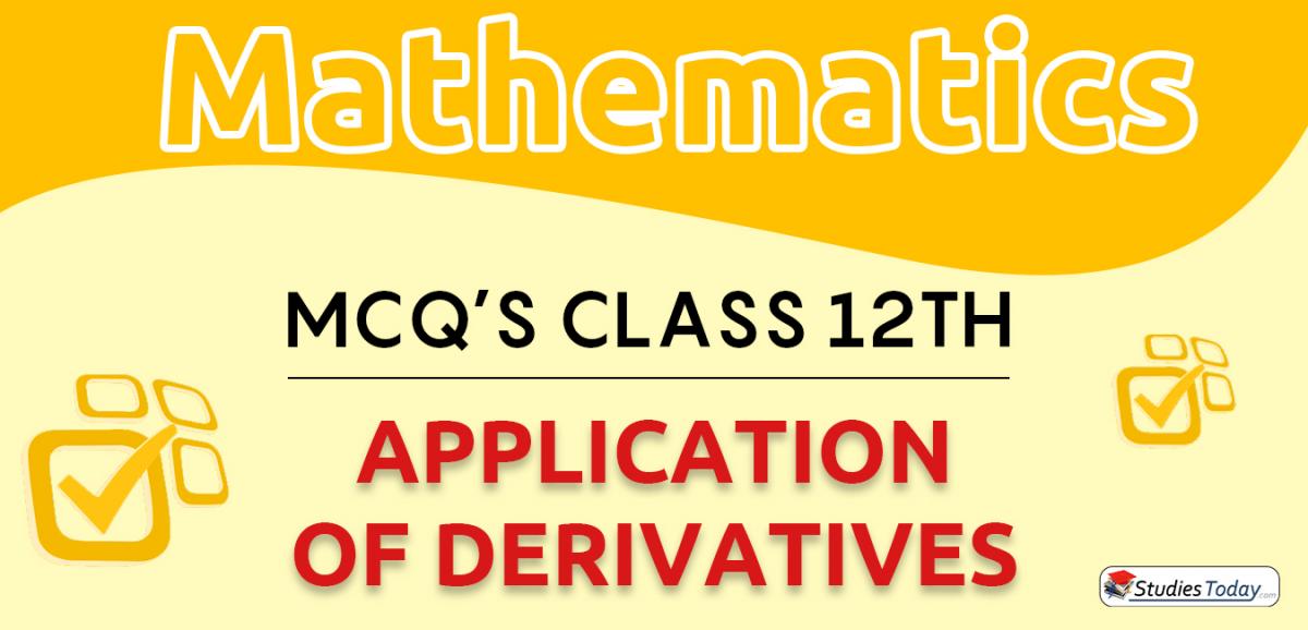 CBSE Class 12 Application Of Derivatives MCQs