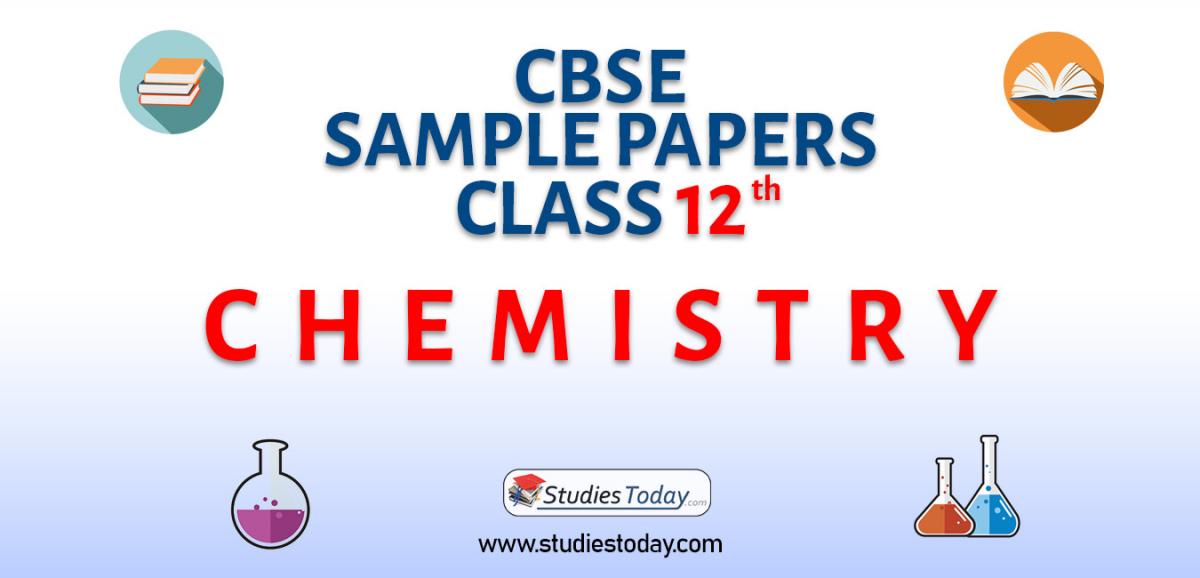 CBSE Class 12 Chemistry Sample Papers