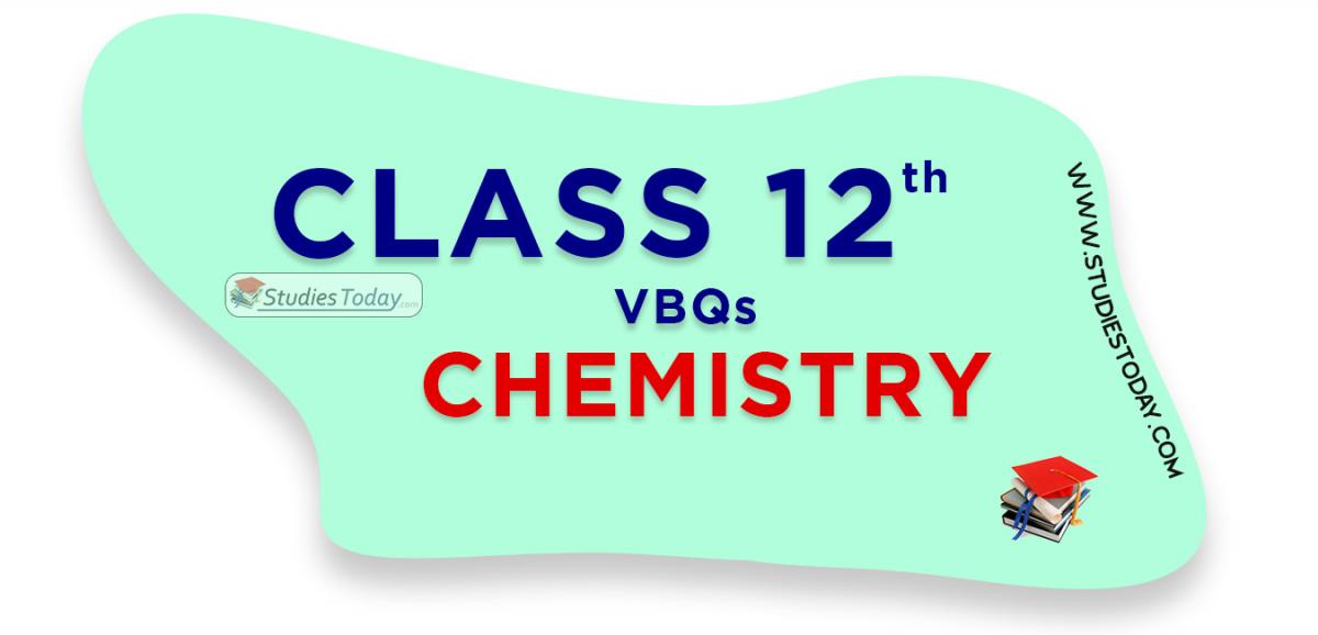 CBSE Class 12 Chemistry VBQs