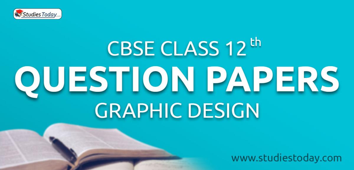 CBSE Class 12 Graphics Design Question Papers