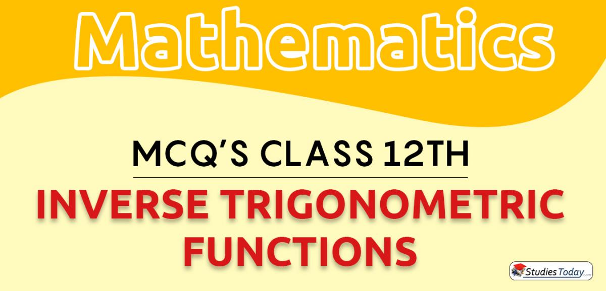 CBSE Class 12 Inverse Trigonometric Functions MCQs