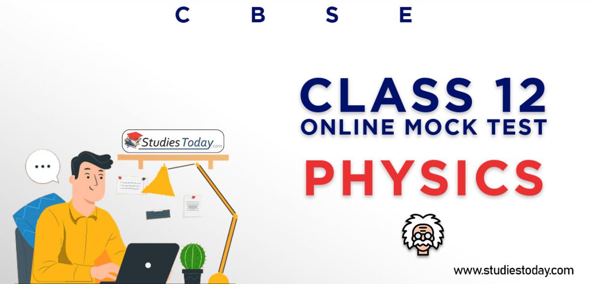 CBSE Class 12 Physics Online Mock Test