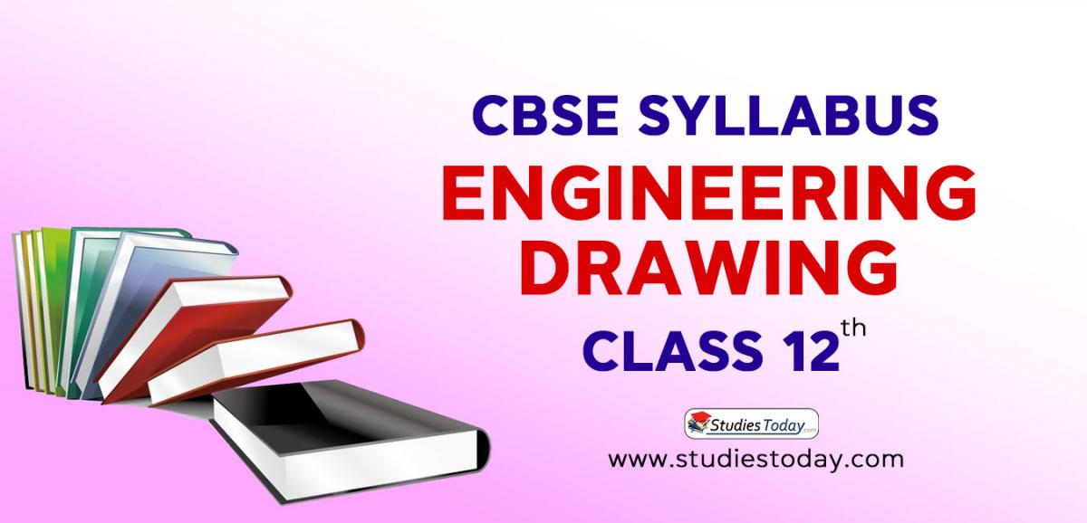 CBSE Class 12 Syllabus for Engineering Drawing 2020 2021
