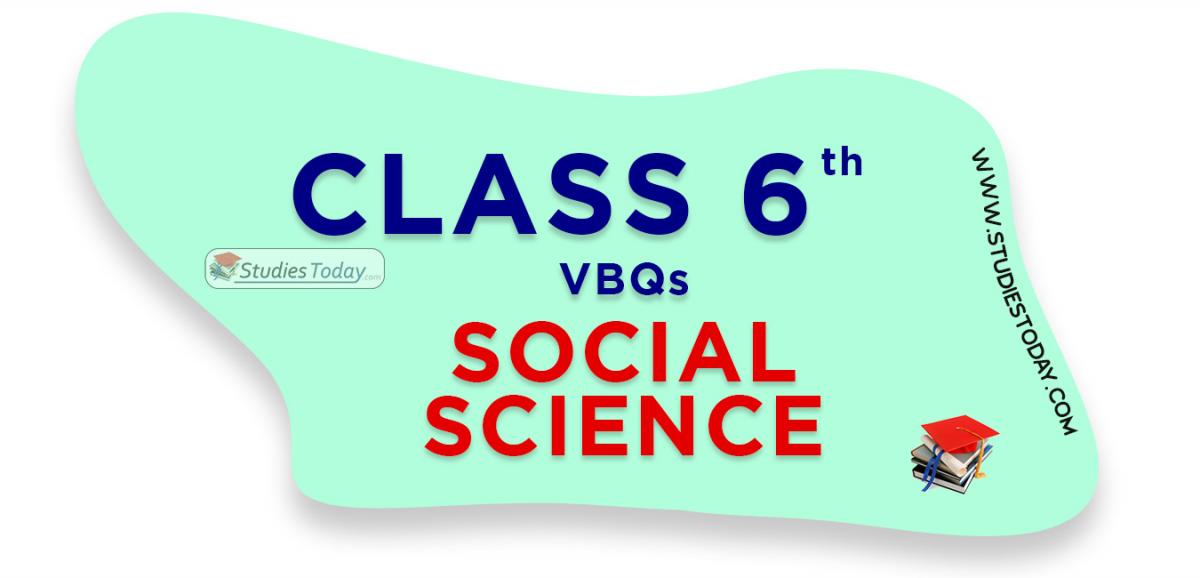 CBSE Class 6 Social Science VBQs