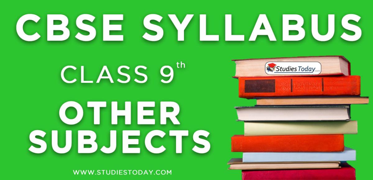CBSE Class 9 Syllabus for Other Subjects 2020 2021CBSE Class 9 Syllabus for Other Subjects 2020 2021