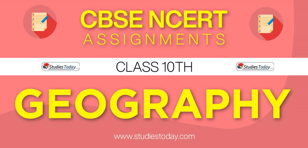 CBSE NCERT Assignments for Class 10 Geography