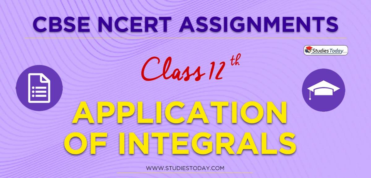 CBSE NCERT Assignments for Class 12 Application Of Integrals