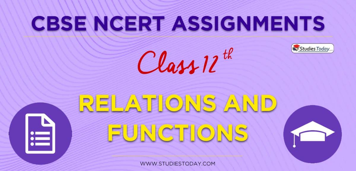 CBSE NCERT Assignments for Class 12 Relations and Functions