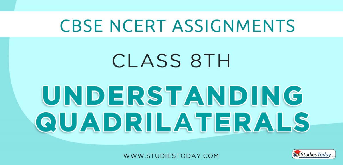 CBSE NCERT Assignments for Class 8 Understanding Quadrilaterals