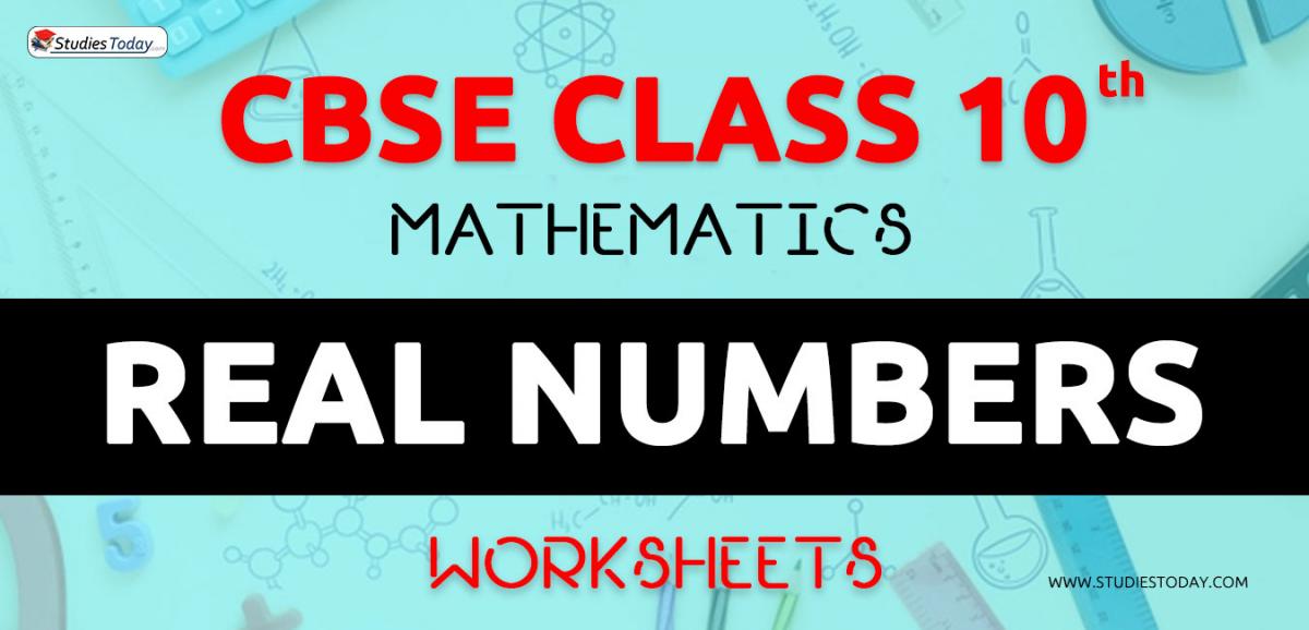 CBSE NCERT Class 10 Real Numbers Worksheets