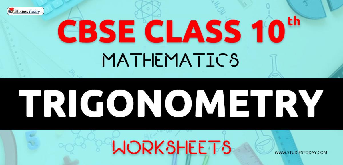 CBSE NCERT Class 10 Trigonometry Worksheets