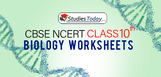 CBSE NCERT Class 10 Biology Worksheets