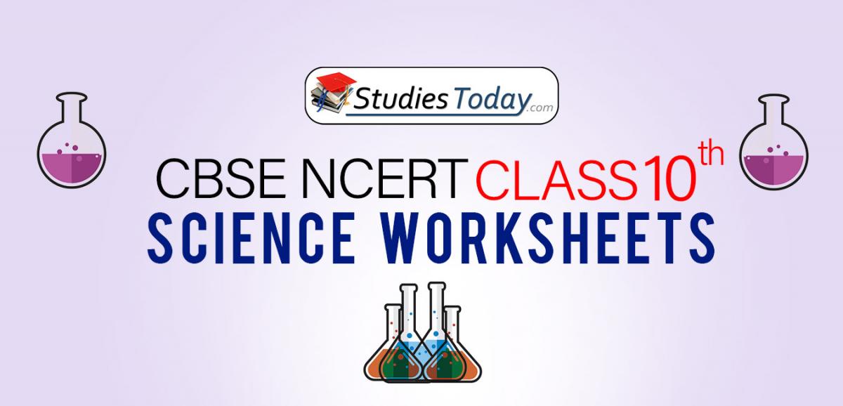 CBSE NCERT Class 10 Science Worksheets