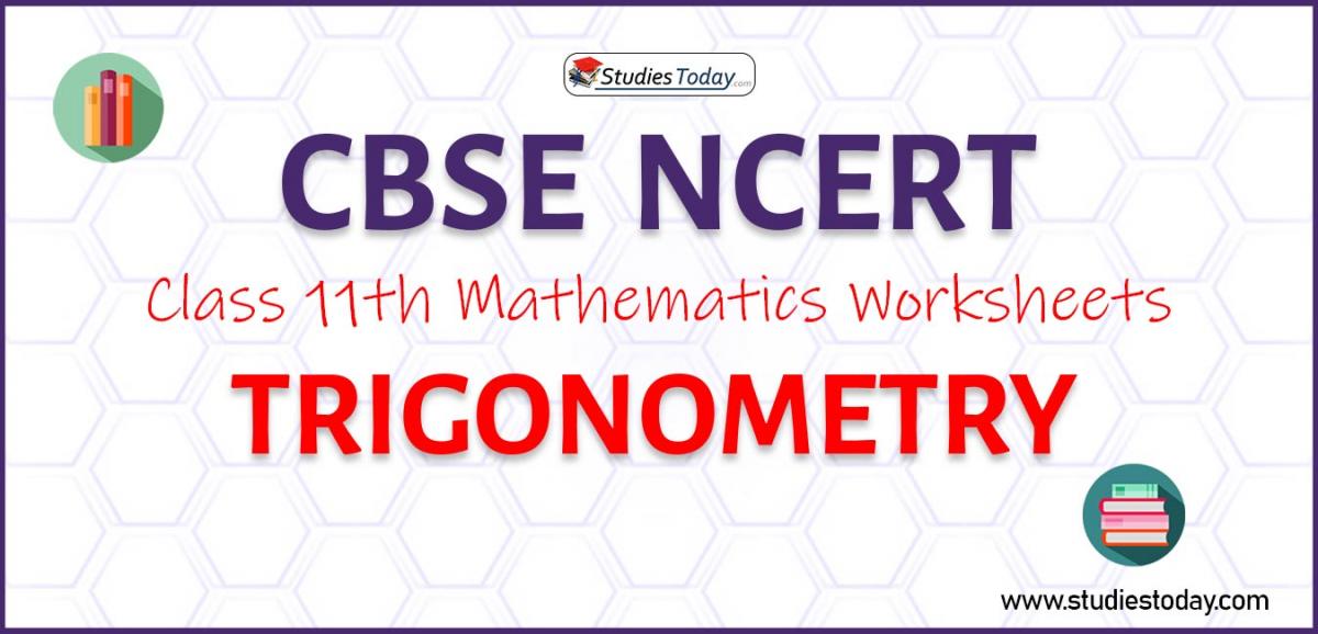 CBSE NCERT Class 11 Trigonometry Worksheets