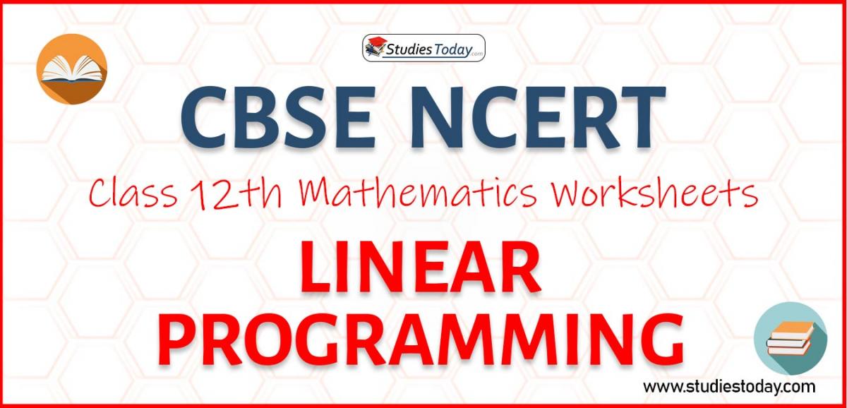 CBSE NCERT Class 12 Linear Programming Worksheets