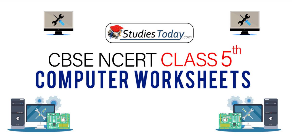 CBSE NCERT Class 5 Computers Worksheets