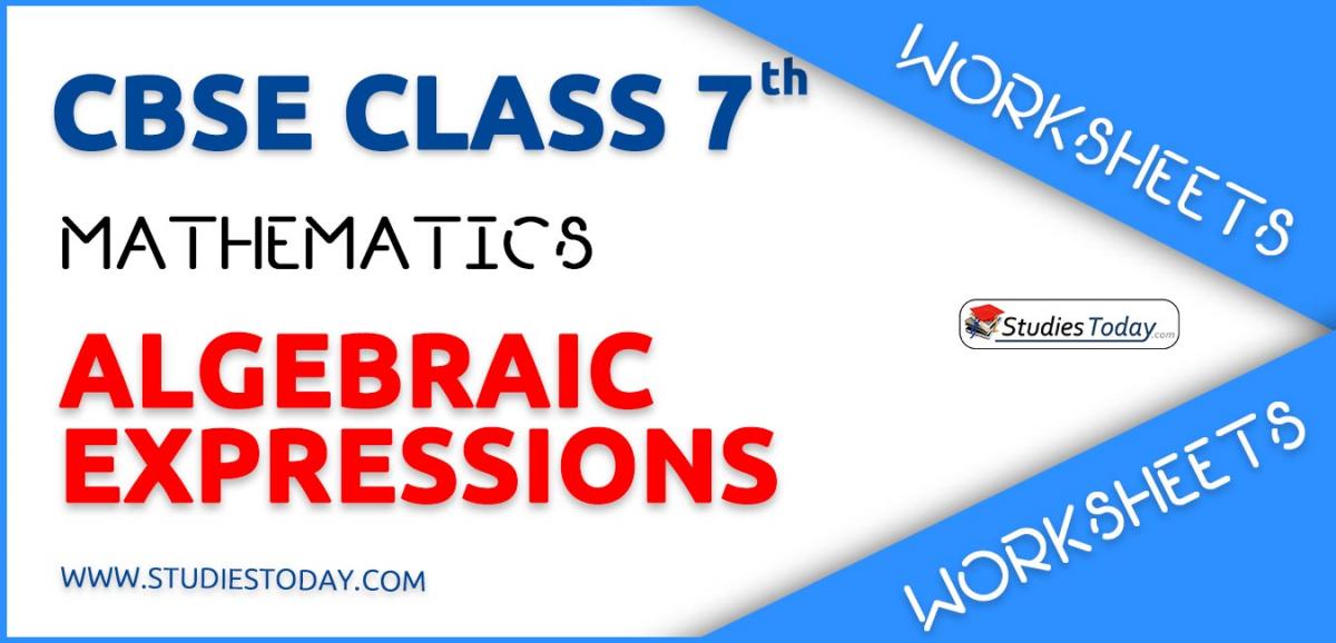 CBSE NCERT Class 7 Algebraic Expressions Worksheets