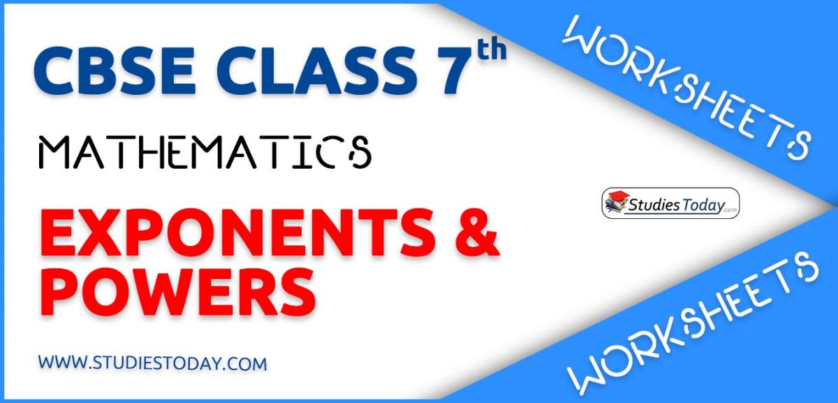CBSE NCERT Class 7 Exponents and Powers Worksheets