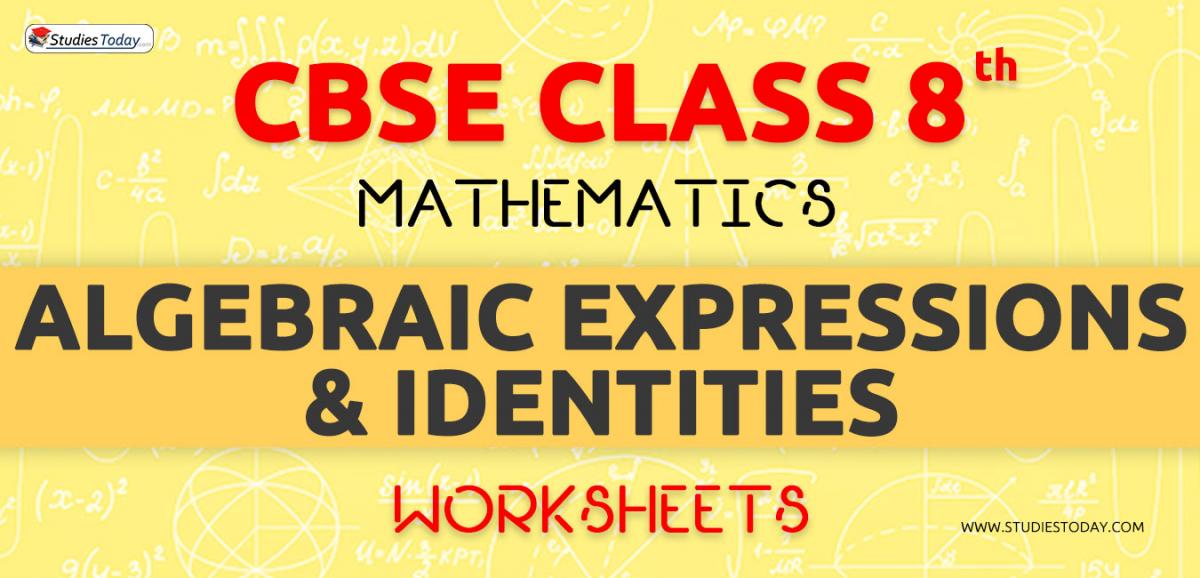 CBSE NCERT Class 8 Algebraic Expressions and Identities Worksheets