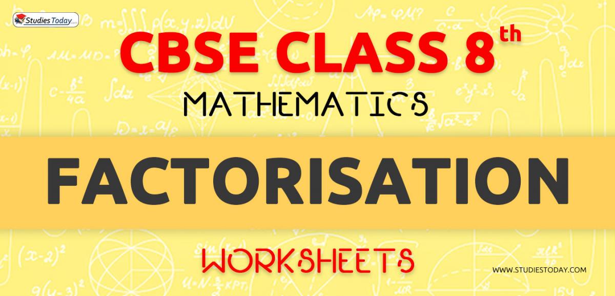 CBSE NCERT Class 8 Factorisation Worksheets