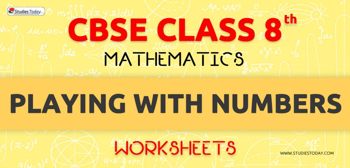 CBSE NCERT Class 8 Playing with Numbers Worksheets