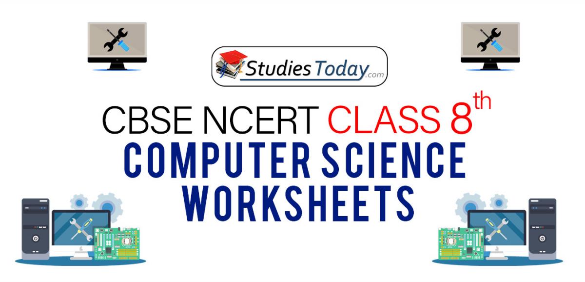 CBSE NCERT Class 8 Computer Science Worksheets