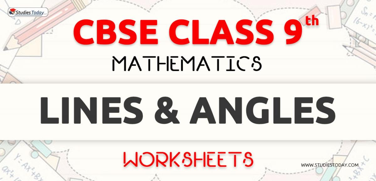 CBSE NCERT Class 9 Lines and Angles Worksheets