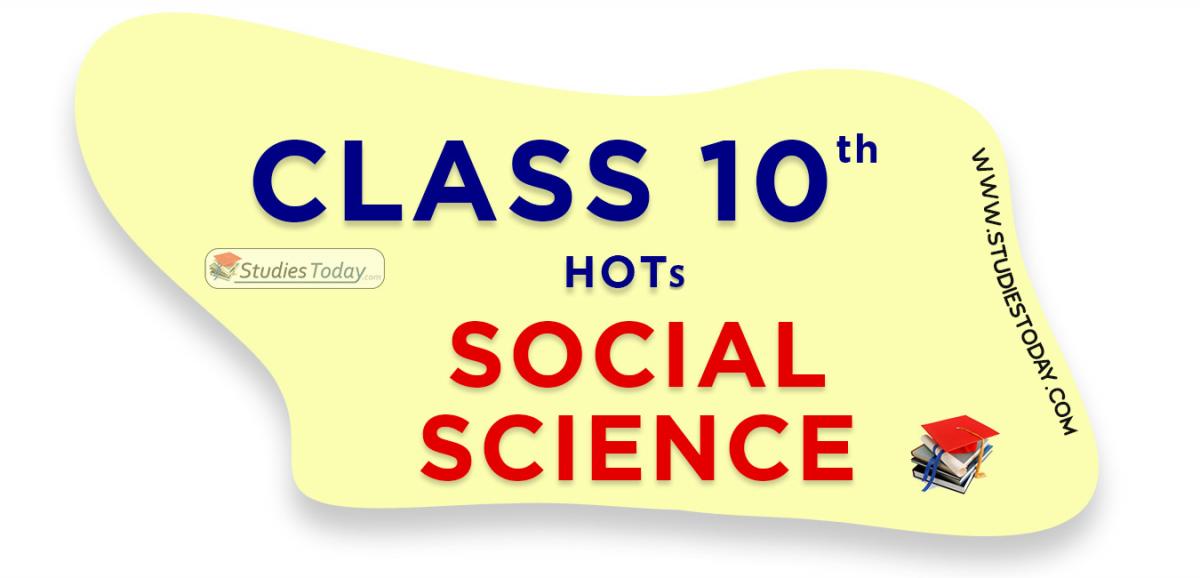 HOTs Questions Class 10 Social Science