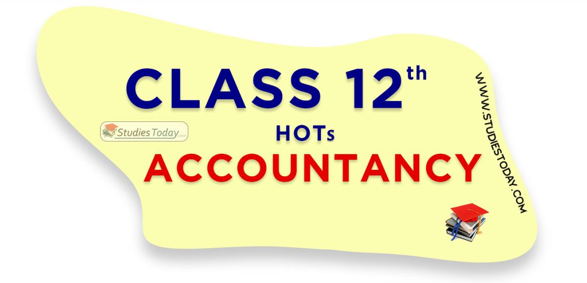 HOTs Questions Class 12 Accountancy
