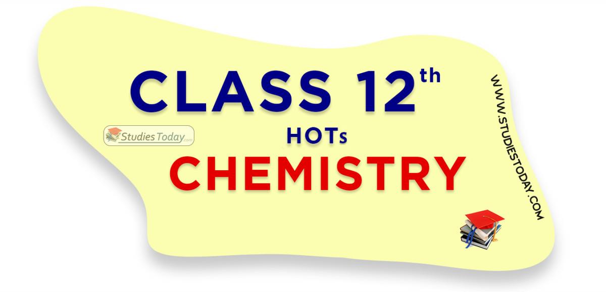 HOTs Questions Class 12 chemistry