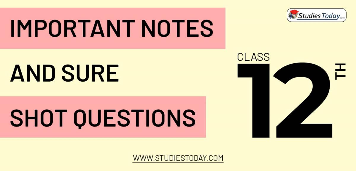 Important notes and sure shot questions for Class 12