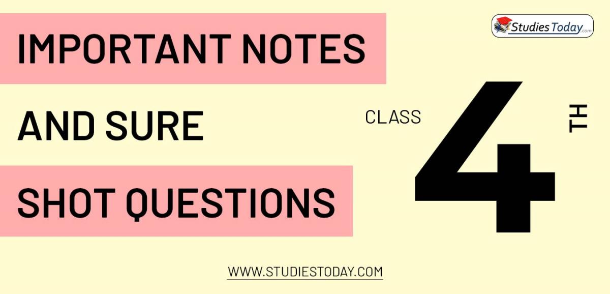 Important notes and sure shot questions for Class 4