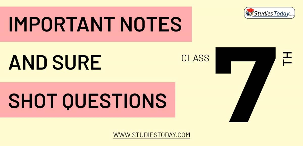 Important notes and sure shot questions for Class 7