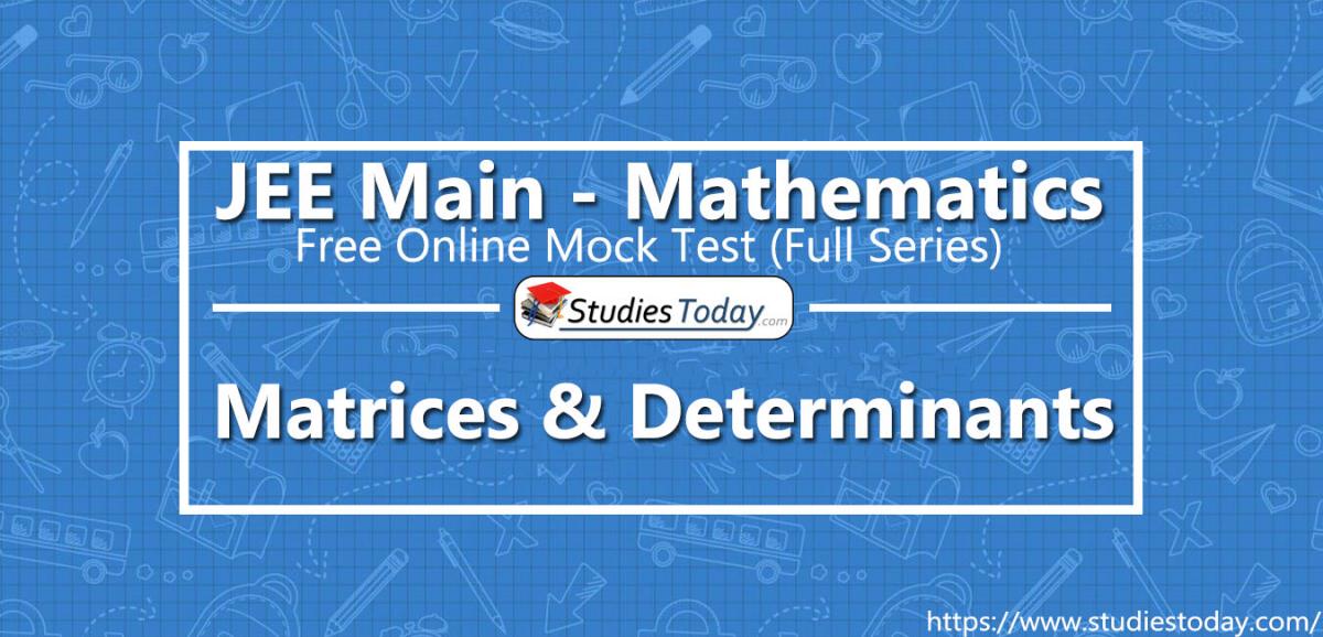 JEE Mathematics Matrices and Determinants Online Mock Test
