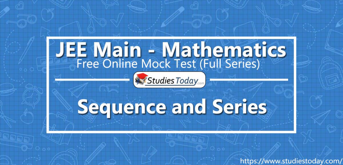 JEE Mathematics Sequence and Series Online Mock Test