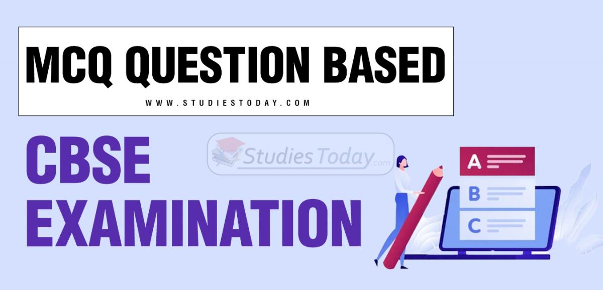 MCQ Question based CBSE examination