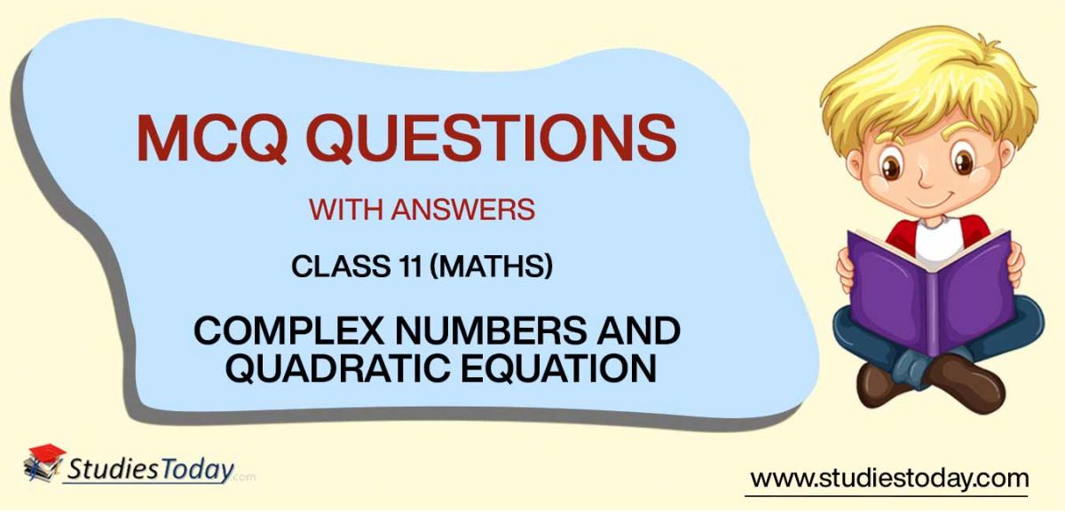 MCQs for Class 11 Complex Numbers and Quadratic Equation