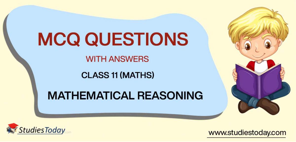 MCQs for Class 11 Mathematics Mathematical Reasoning