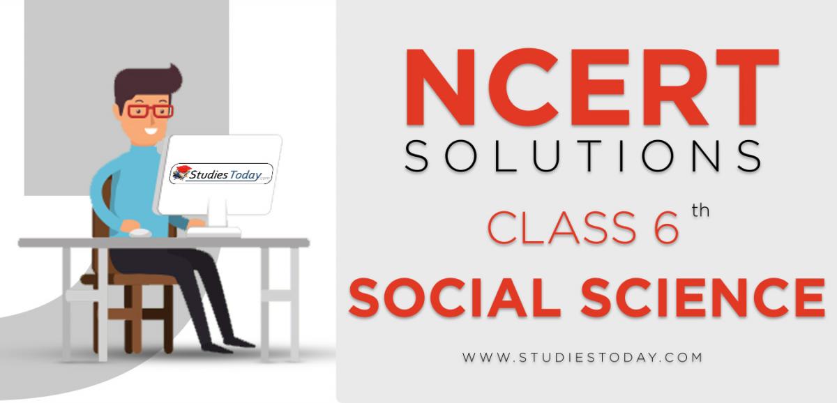 NCERT Solutions for Class 6 Social Science