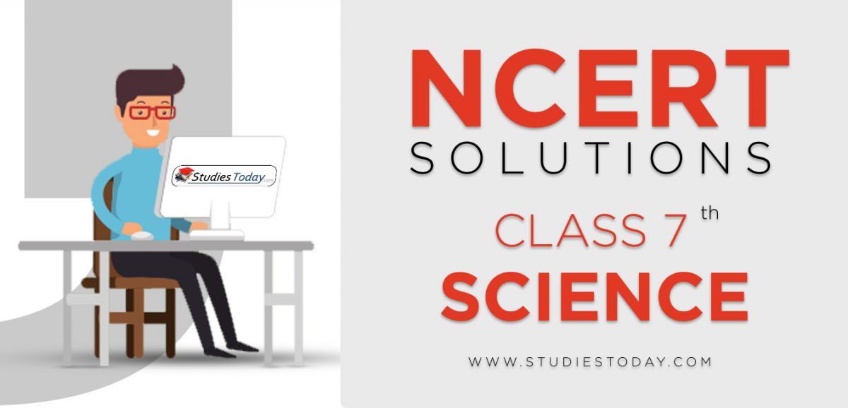 NCERT Solutions for Class 7 Science