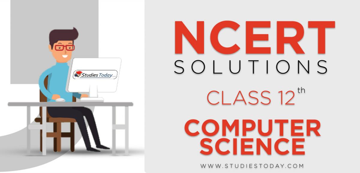 NCERT Solutions for Class 12 Computer Science