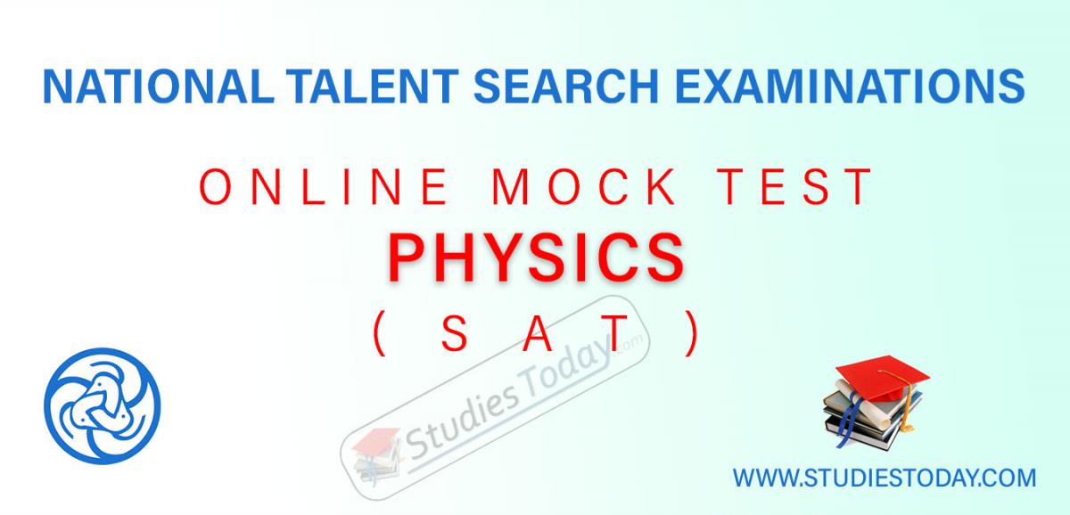 NTSE SAT Physics Online Mock Tests