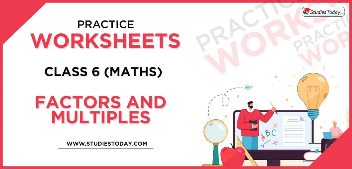 Printable Worksheets Class 6 Mathematics Factors and Multiples PDF download 